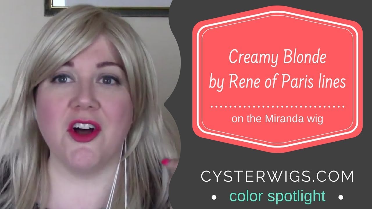 CysterWigs Color Spotlight Creamy Blonde Amore Rene of Paris Noriko on Miranda by Amore S5E708 2017