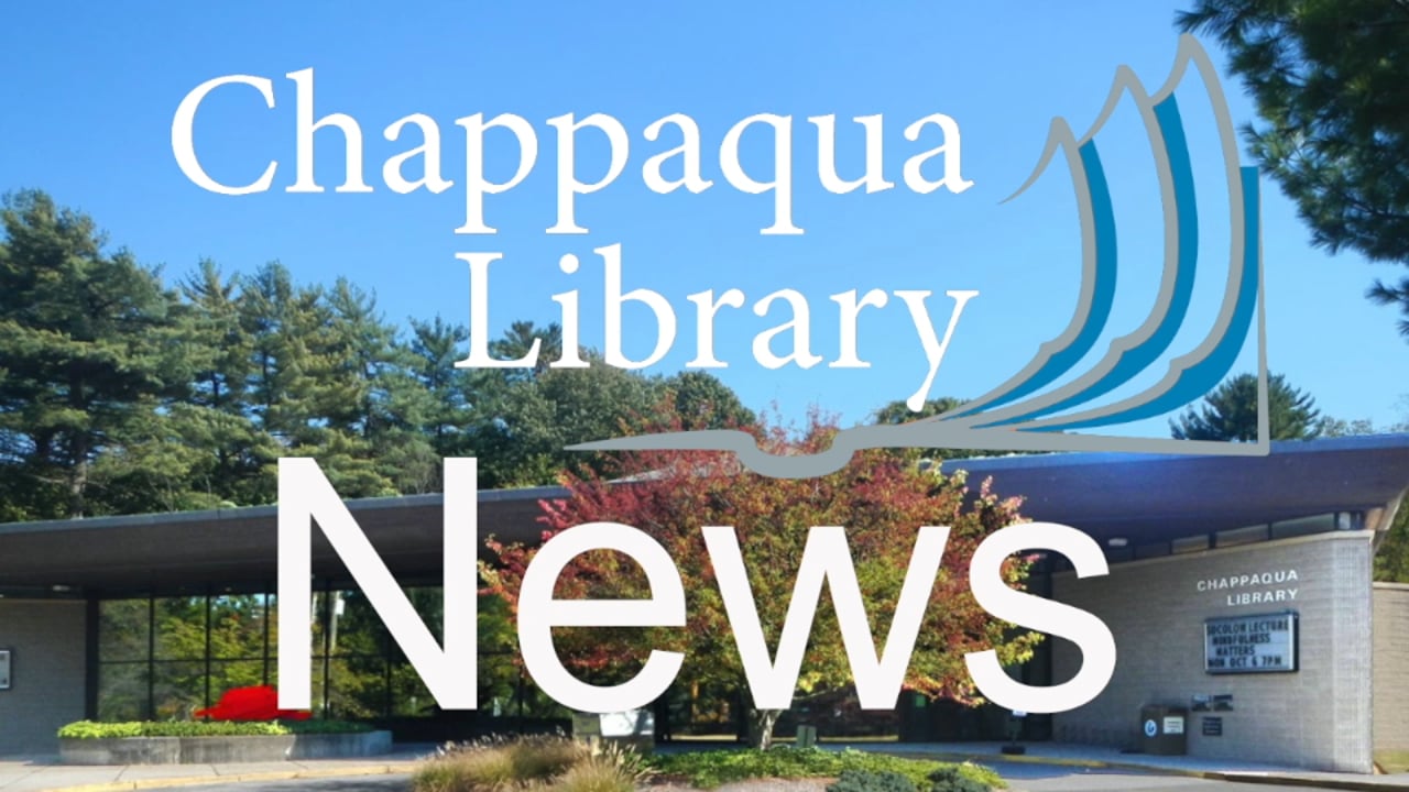 Chappaqua Library News - June 2021