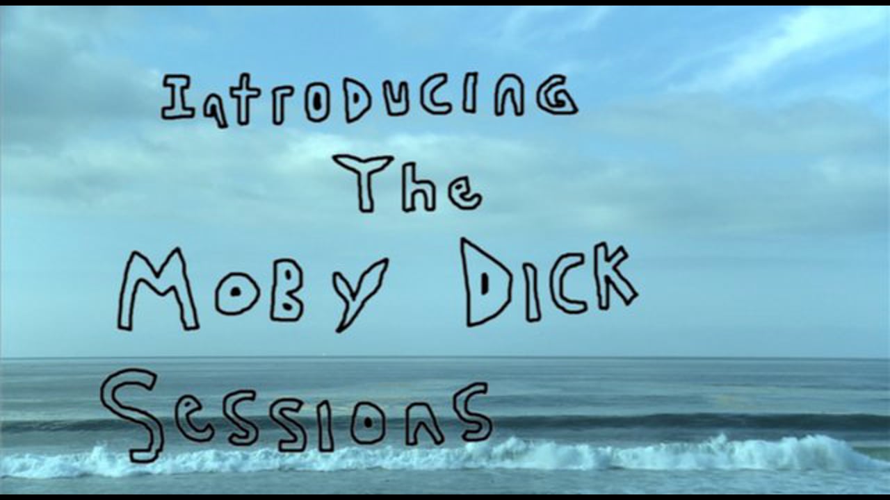 THE MOBY DICK SESSIONS