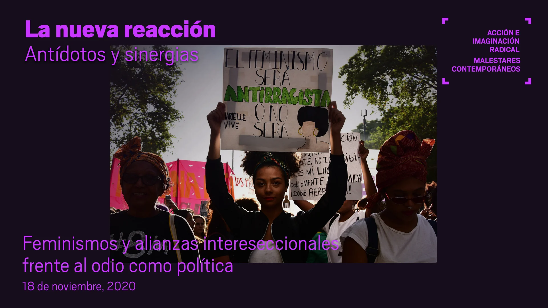 La nueva reacción. Antídotos y sinergias. Feminismos y alianzas  interseccionales frente al odio como política