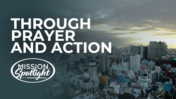 Monthly Mission Video - Through Prayer and Action