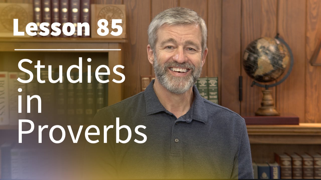 Studies in Proverbs: Lesson 85 | Paul Washer