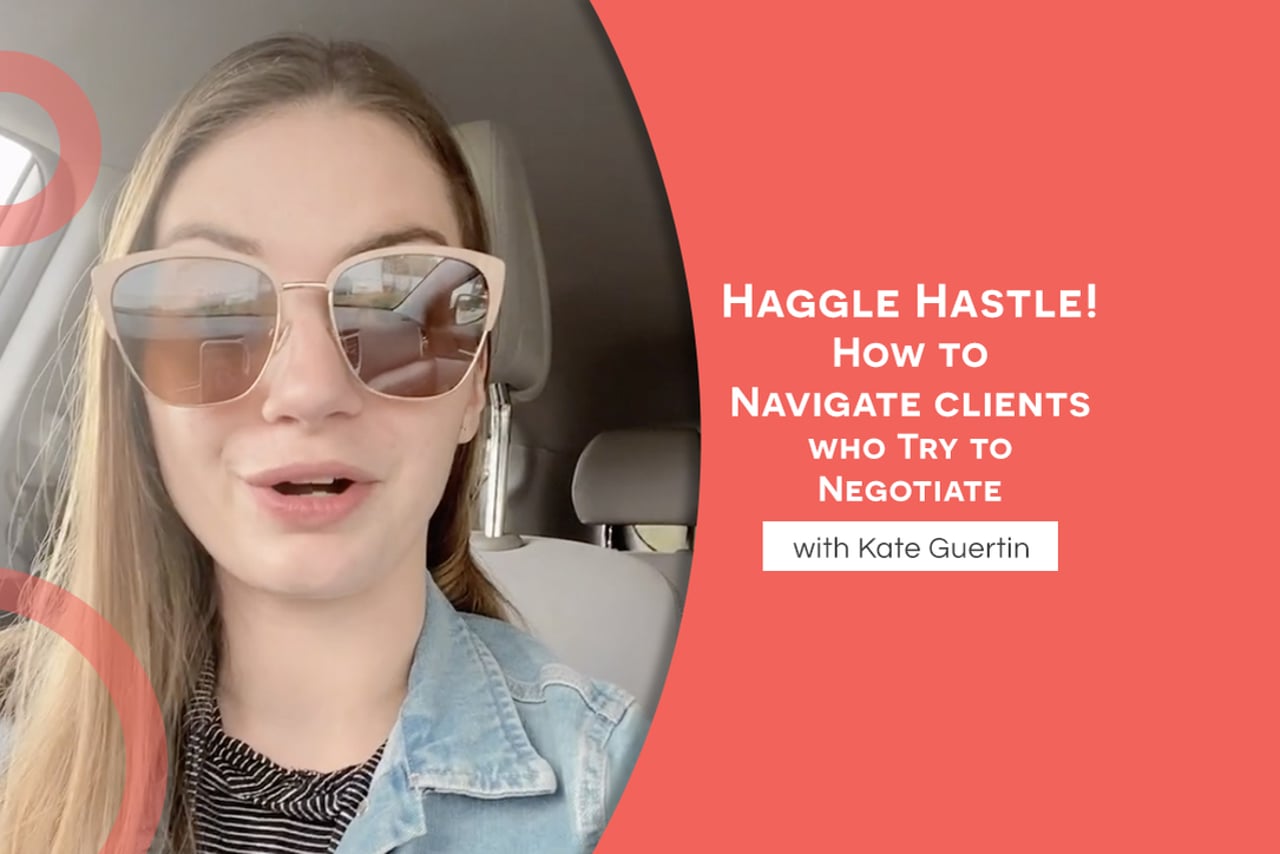 Haggle Hassle! How to Navigate Clients Who Try to Negotiate
