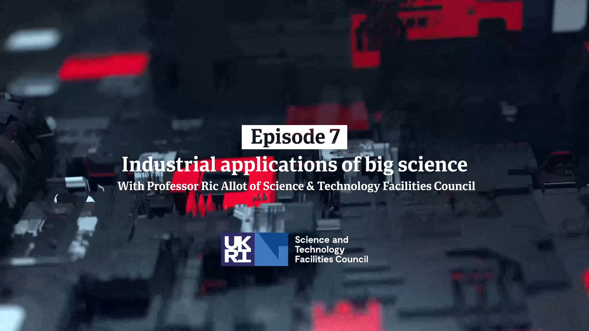 The Engineer Talks Episode 7: Industrial applications of big science ...
