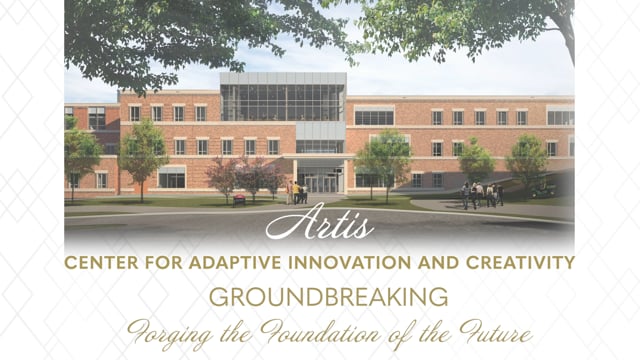 Artis Center for Adaptive Innovation and Creativity Groundbreaking