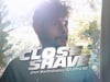 Close Shave DIR cut  | Directed by Neo