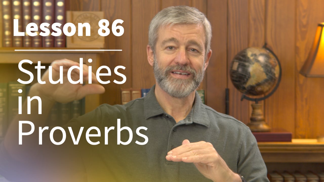 Studies in Proverbs: Lesson 86 | Paul Washer