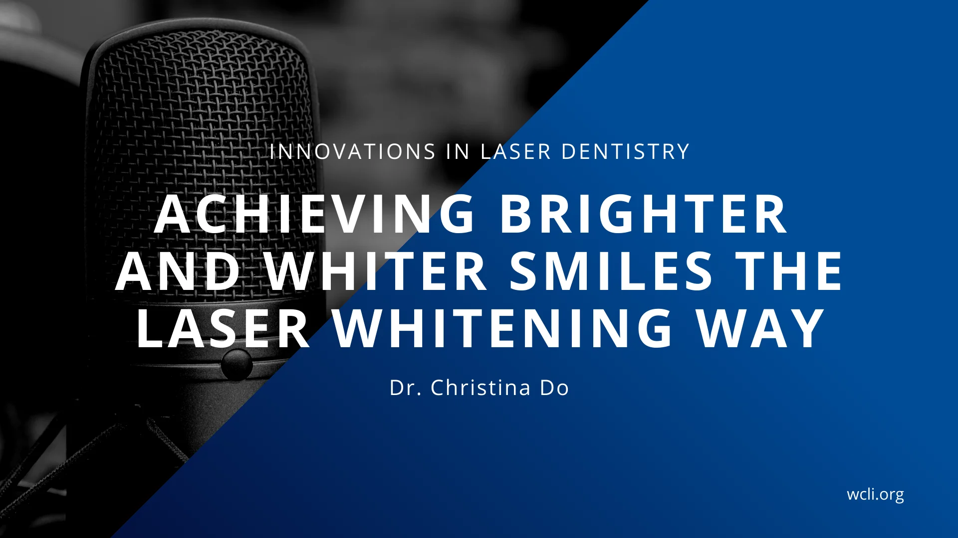 Diode Laser Clinical Video Library Achieving Whiter and Brighter