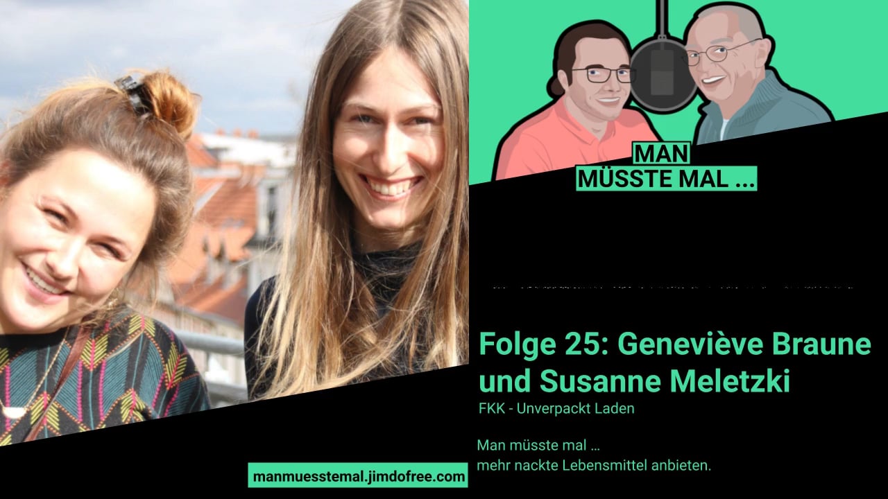 Man müsste mal... Folge 25: Geneviève Braune und Susanne Meletzki - FKK  Unverpackt Laden Schwerin