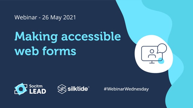 Webinar Wednesday -  Making accessible web forms - 26th May 2021