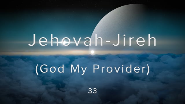 W7-33.Jessie Sparks Jehovah-Jireh (God My Provider).mov