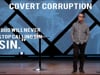 05.30.2021_Covert Corruption.mp4