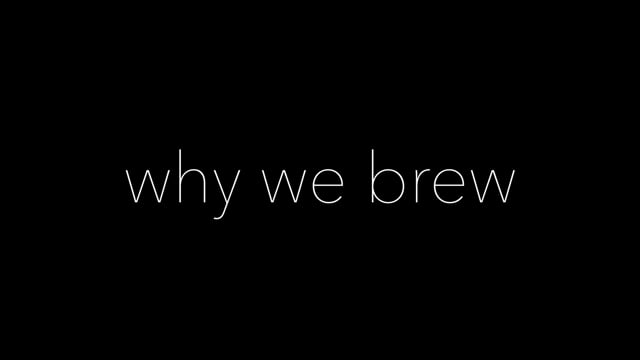 Why We Brew