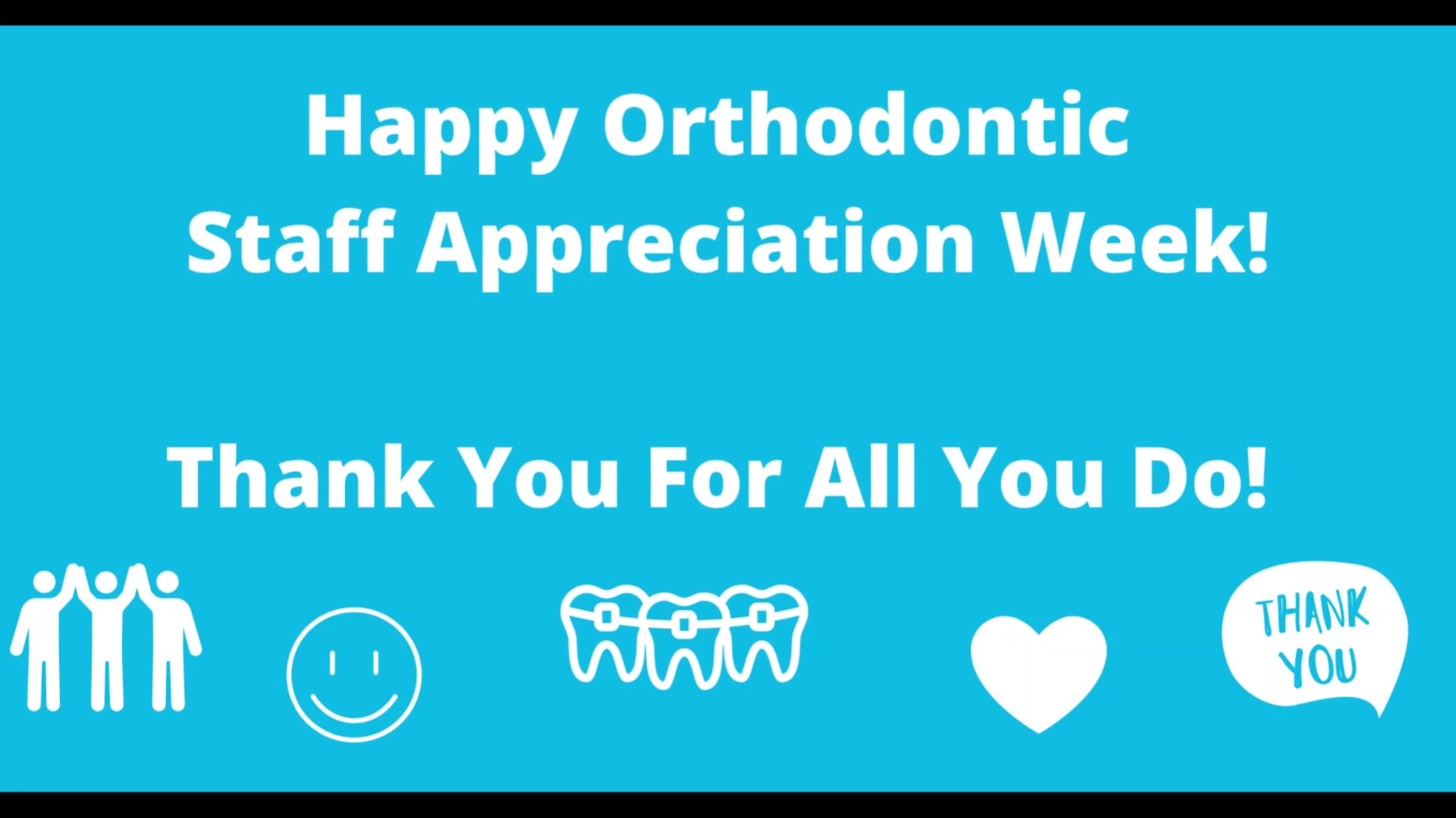 Orthodontic Staff Appreciation Week 2021 on Vimeo
