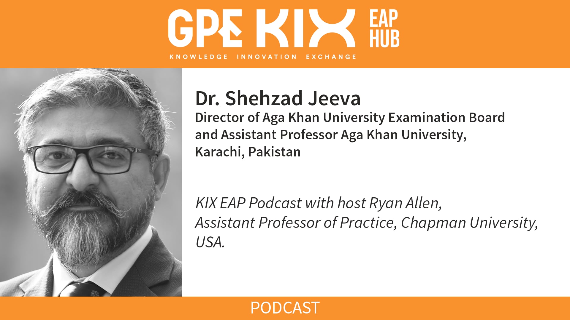 KIX EAP Podcast #3: Dr. Shehzad Jeeva, Director of AKU-EB and Assistant  Professor Aga Khan University