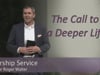 2021 05 29 - Service - "The Call To A Deeper Life" - Pastor Roger Walter