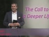 2021 05 29 - Sermon - "The Call To A Deeper Life" - Pastor Roger Walter