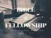 Bible Fellowship - June 2, 2021