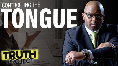 The Truth Project: Controlling The Tongue Discussion