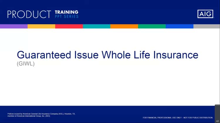 AIG Guaranteed Issue Whole Life Product Training