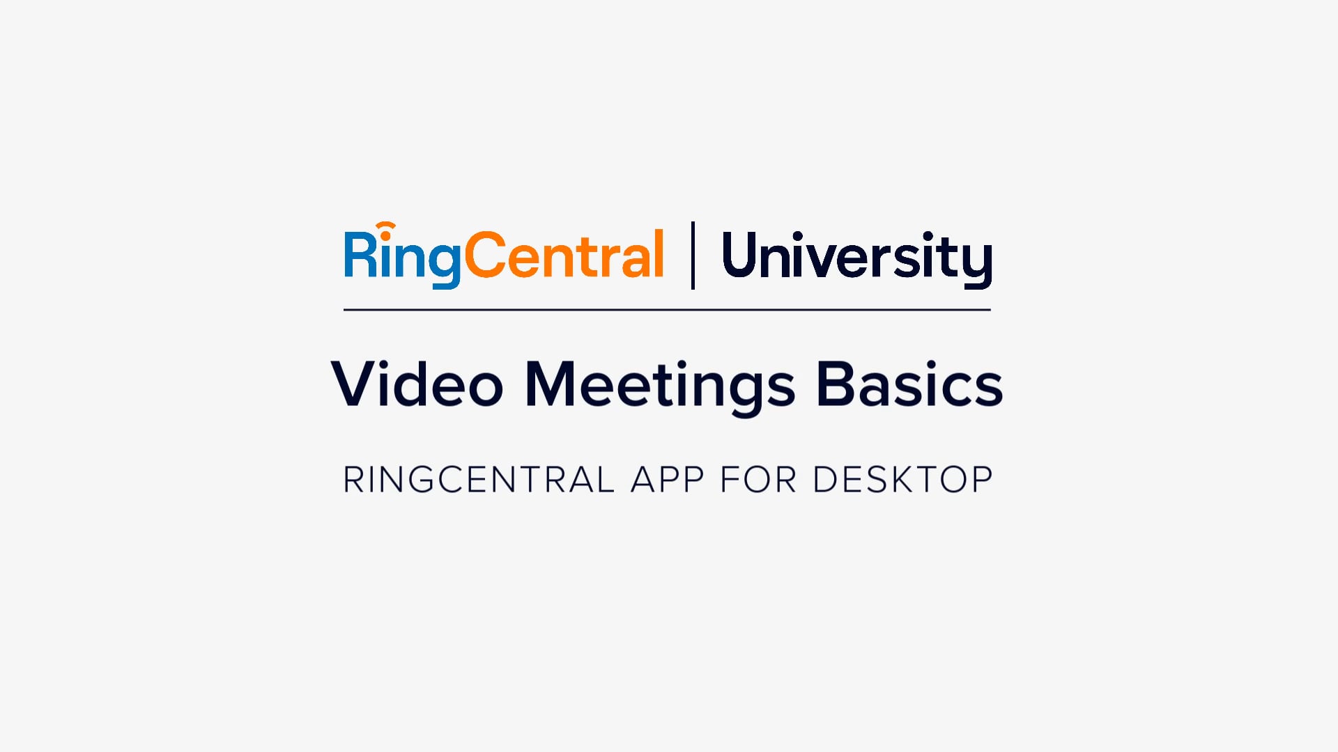 RingCentral App for Desktop: Video Meetings Basics