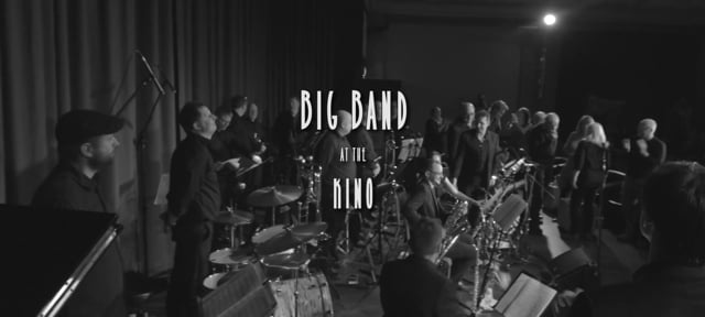 Big Band at the Kino - Production, Editing and Mixing