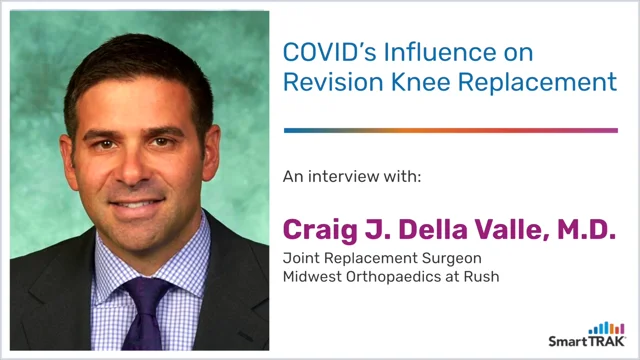 COVID-19 & Revision Knee Procedures: An Interview with Craig Della Valle, MD