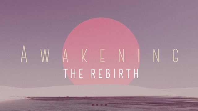Awakening: The Rebirth – May 30, 2021