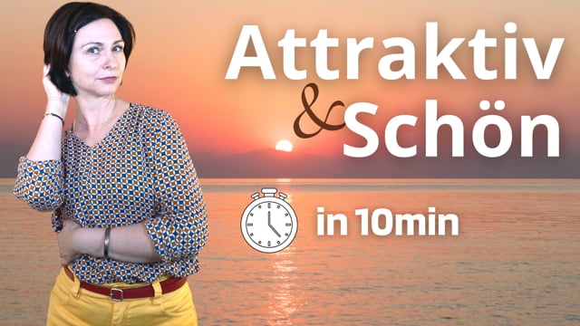 Attraktiv und schön in 10min
