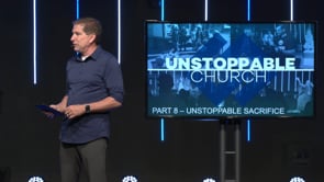 Unstoppable Church - Part 8 "Unstoppable Sacrifice"