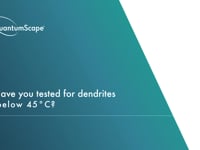 17. Have you tested for dendrites below 45 °C?