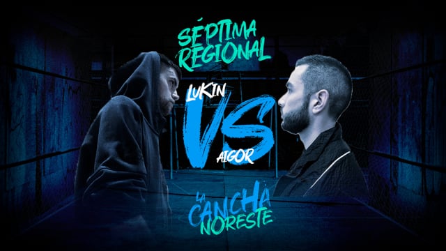 La Cancha Noreste | Cuartos | Lukin vs Aigor