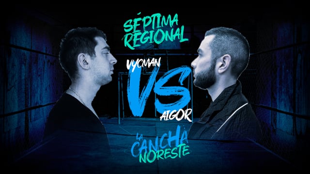 La Cancha Noreste | Semifinal | Vycman vs Aigor