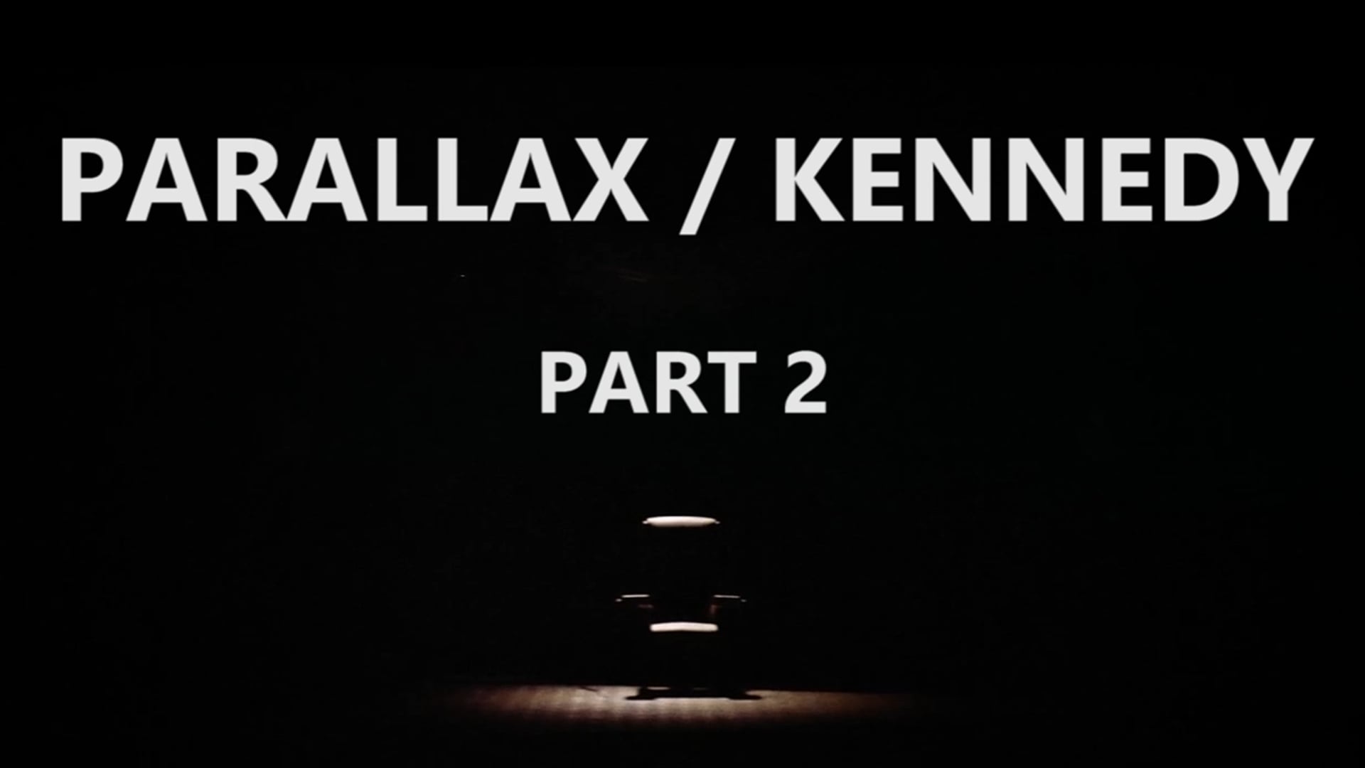 Parallax / Kennedy (part 2)