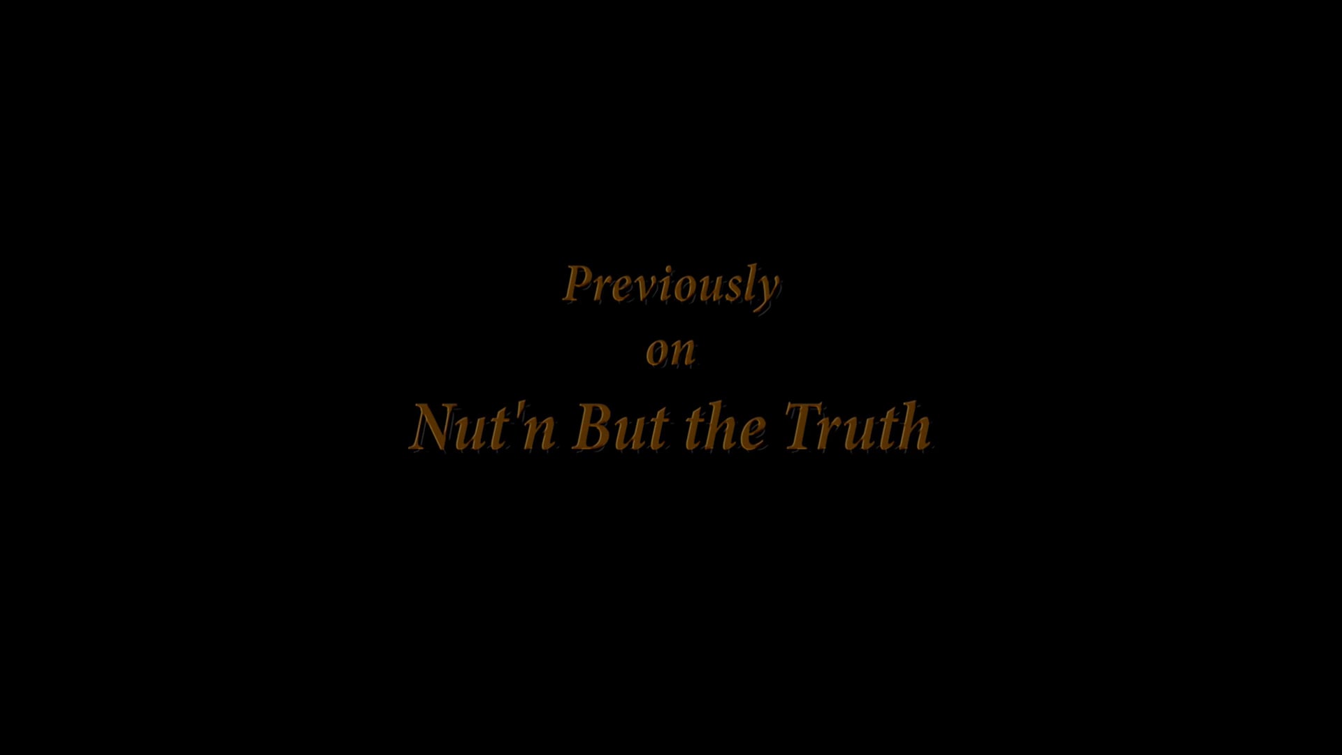Nut’n But The Truth – S1 E7