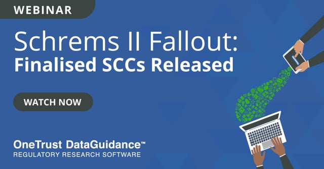 Schrems II Fallout Finalised SCCs Released