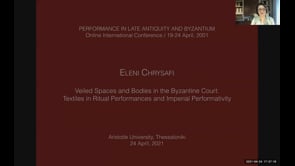 Veiled Spaces and Bodies in the Byzantine Court: Textiles in Ritual  Performances and Imperial Performativity