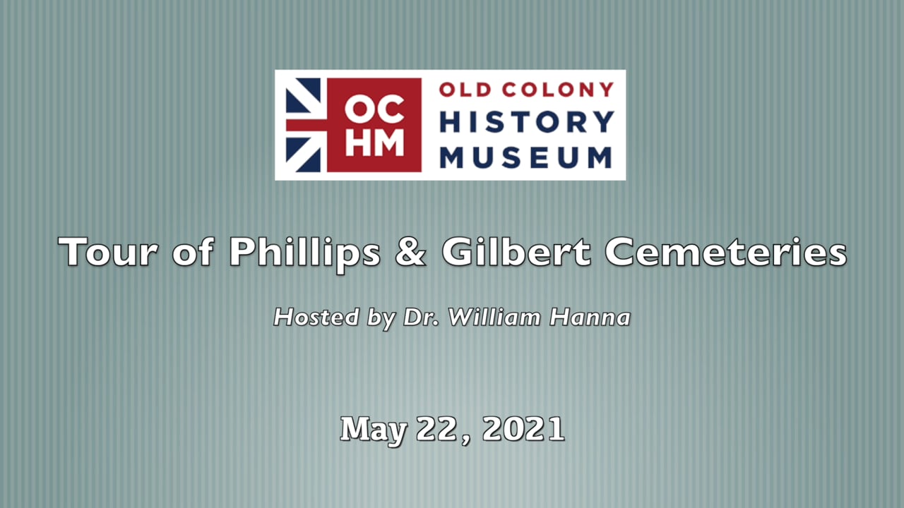 Old Colony History Museum Tour of Phillips & Gilbert Cemeteries