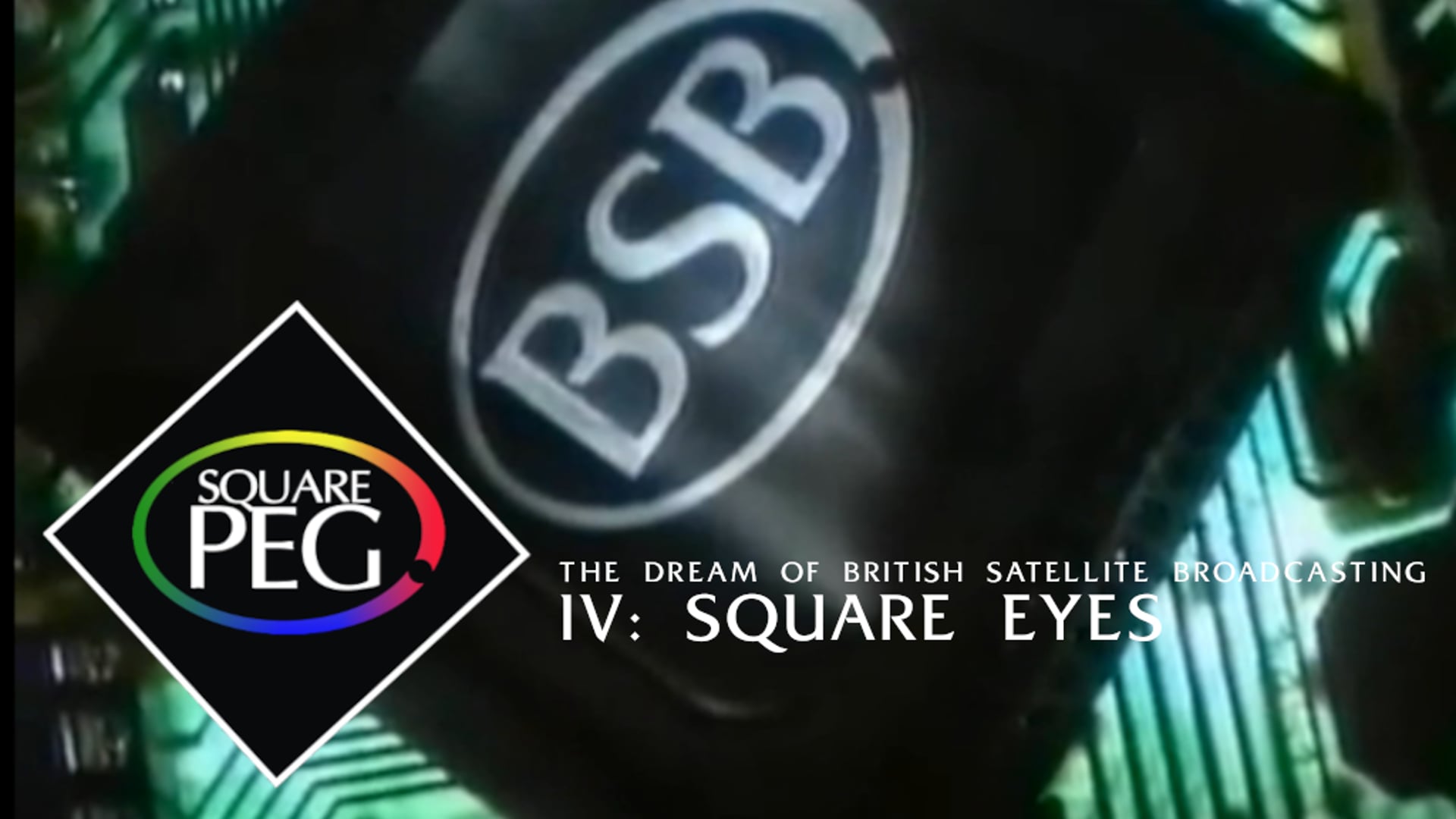Square Peg: the Dream of British Satellite Broadcasting - Episode Four