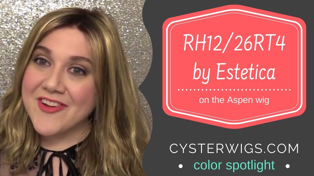 CysterWigs Color Spotlight RH12 26RT4 by Estetica on Aspen S6E876 2018