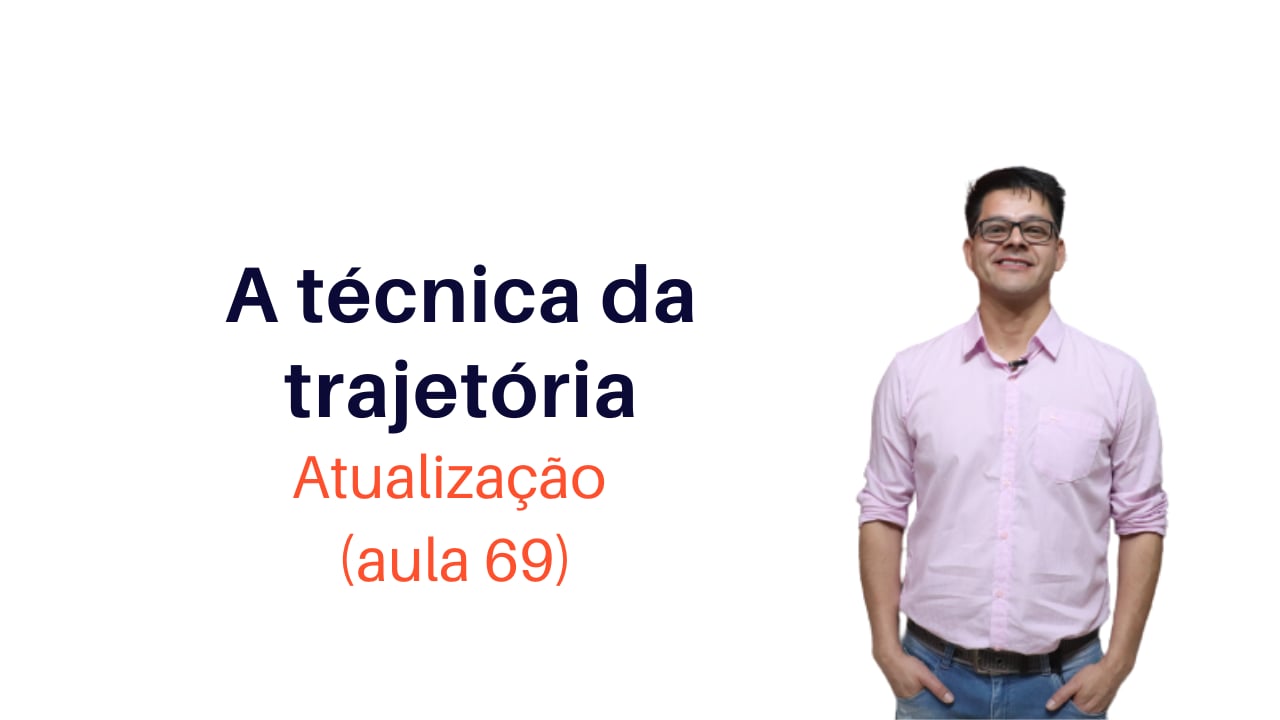 A Técnica da Trajetória