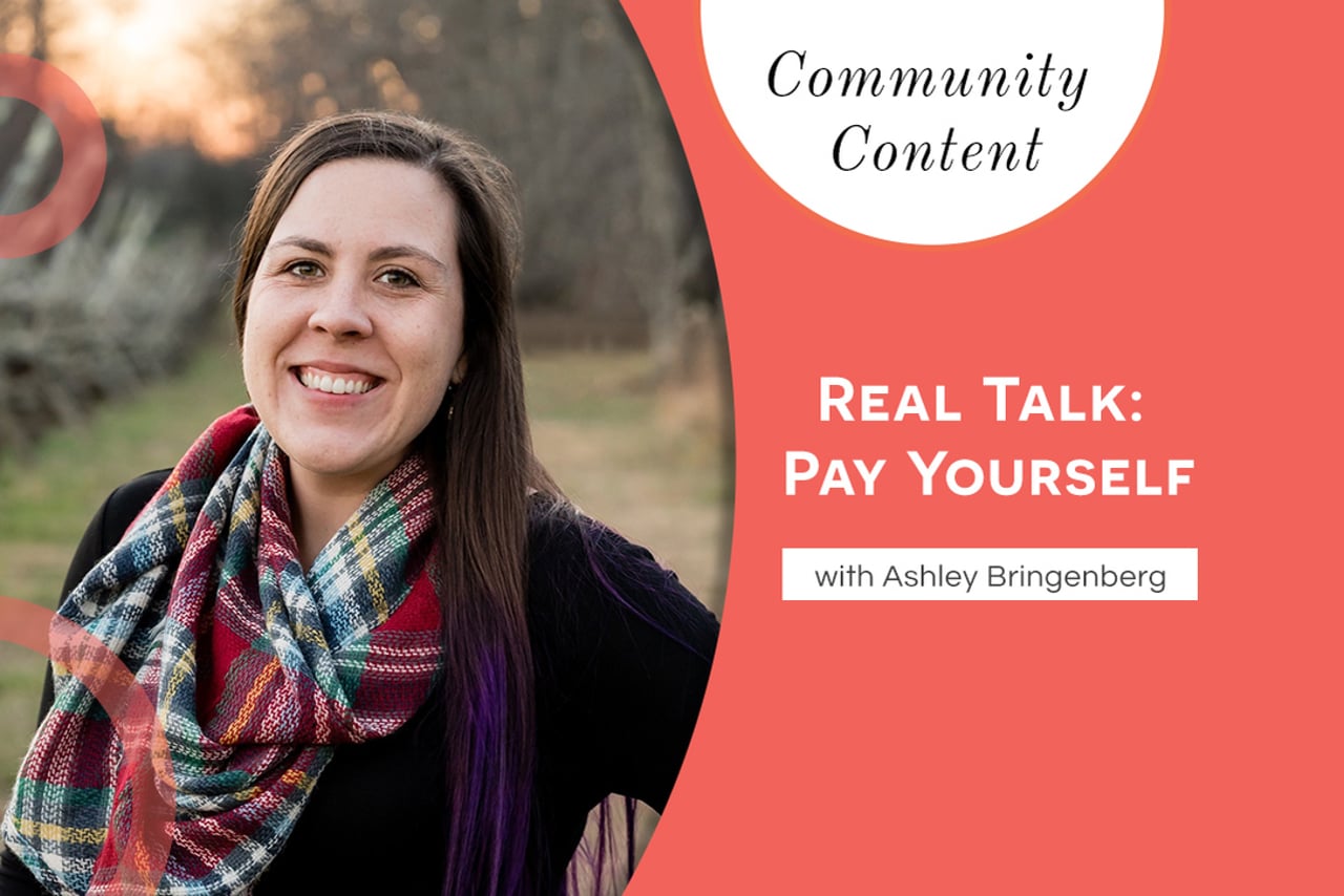 Real Talk_ Pay Yourself with Ashley Bringenberg