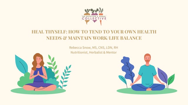 HEAL THYSELF: HOW TO TEND TO YOUR OWN HEALTH NEEDS AND MAINTAIN WORK/LIFE BALANCE