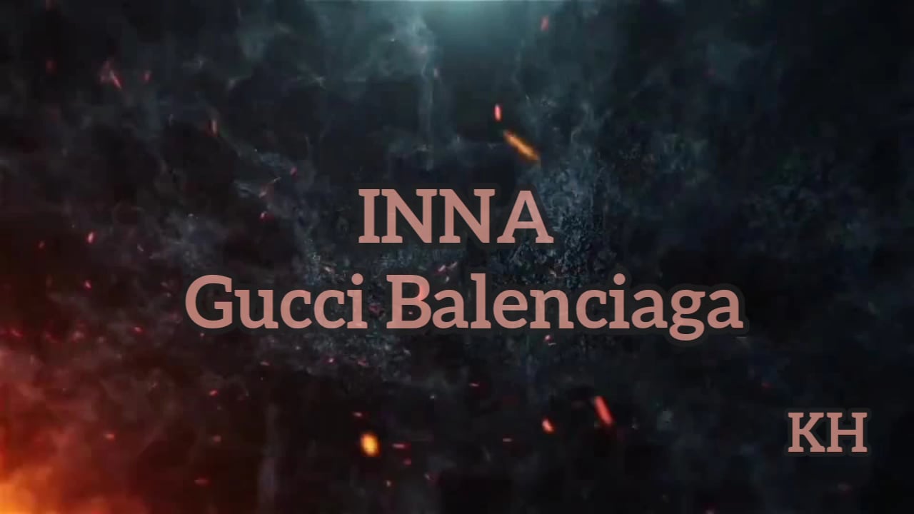 Inna Gucci Balenciaga