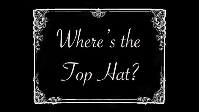 Where's the Top Hat?