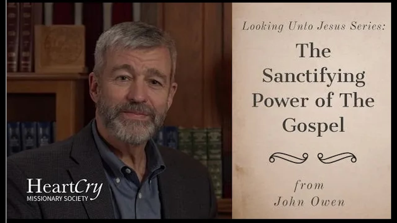 The Sanctifying Power of the Gospel: Part 6 | Ep. 23 – Looking Unto Jesus | Paul Washer