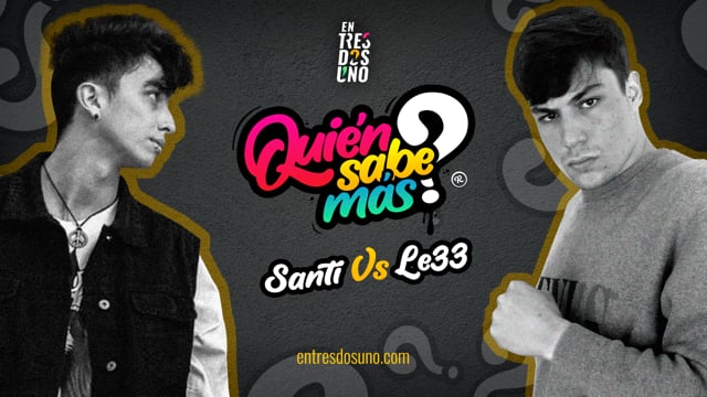 SANTI vs LE33 | Quién Sabe Más?