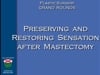 Dr. Anne Peled- Preserving and Restoring Sensation after Mastectomy- 33min- 2021.mp4