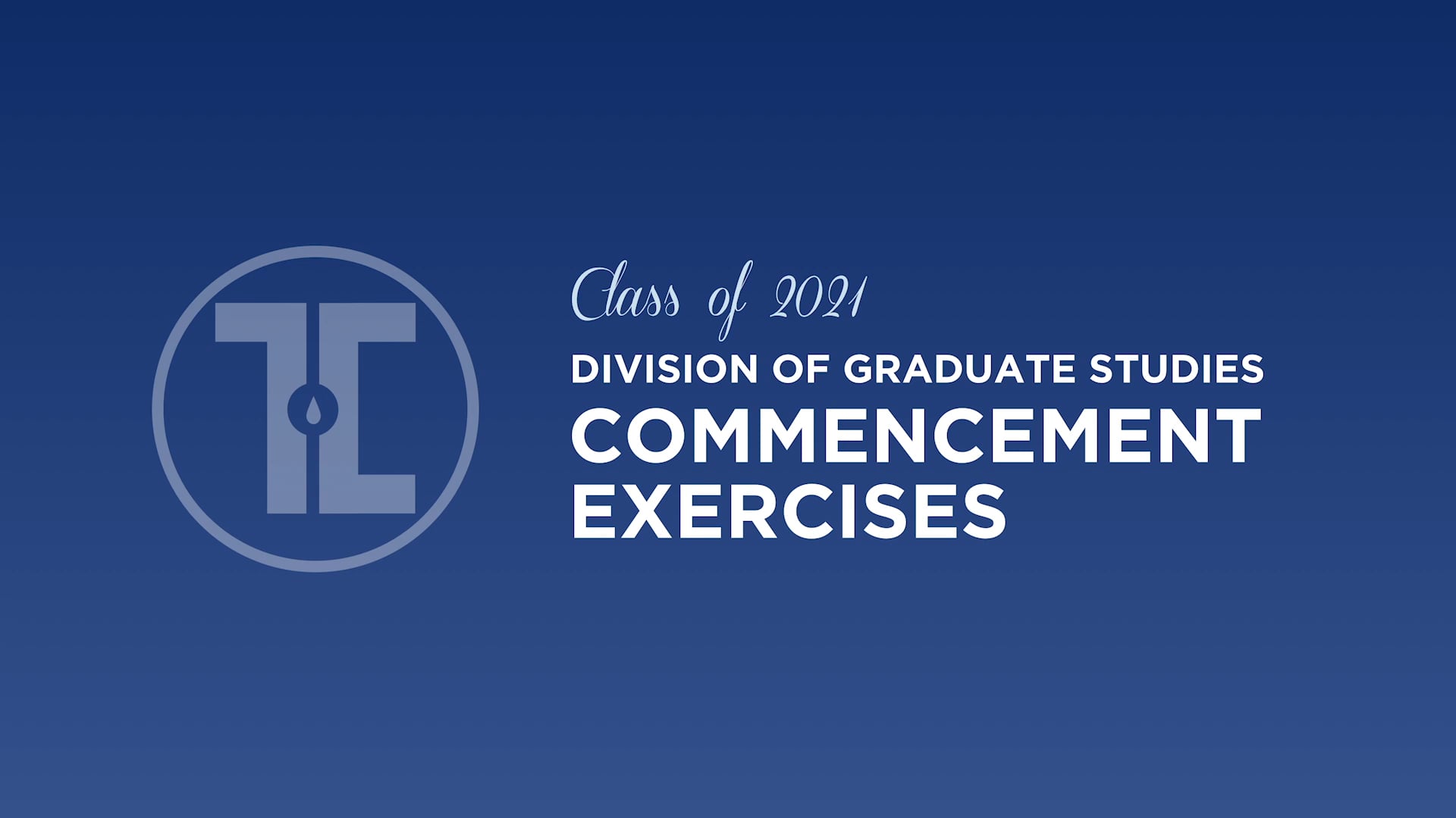 Division Of Graduate Studies 2021 Commencement | Graduate School Of