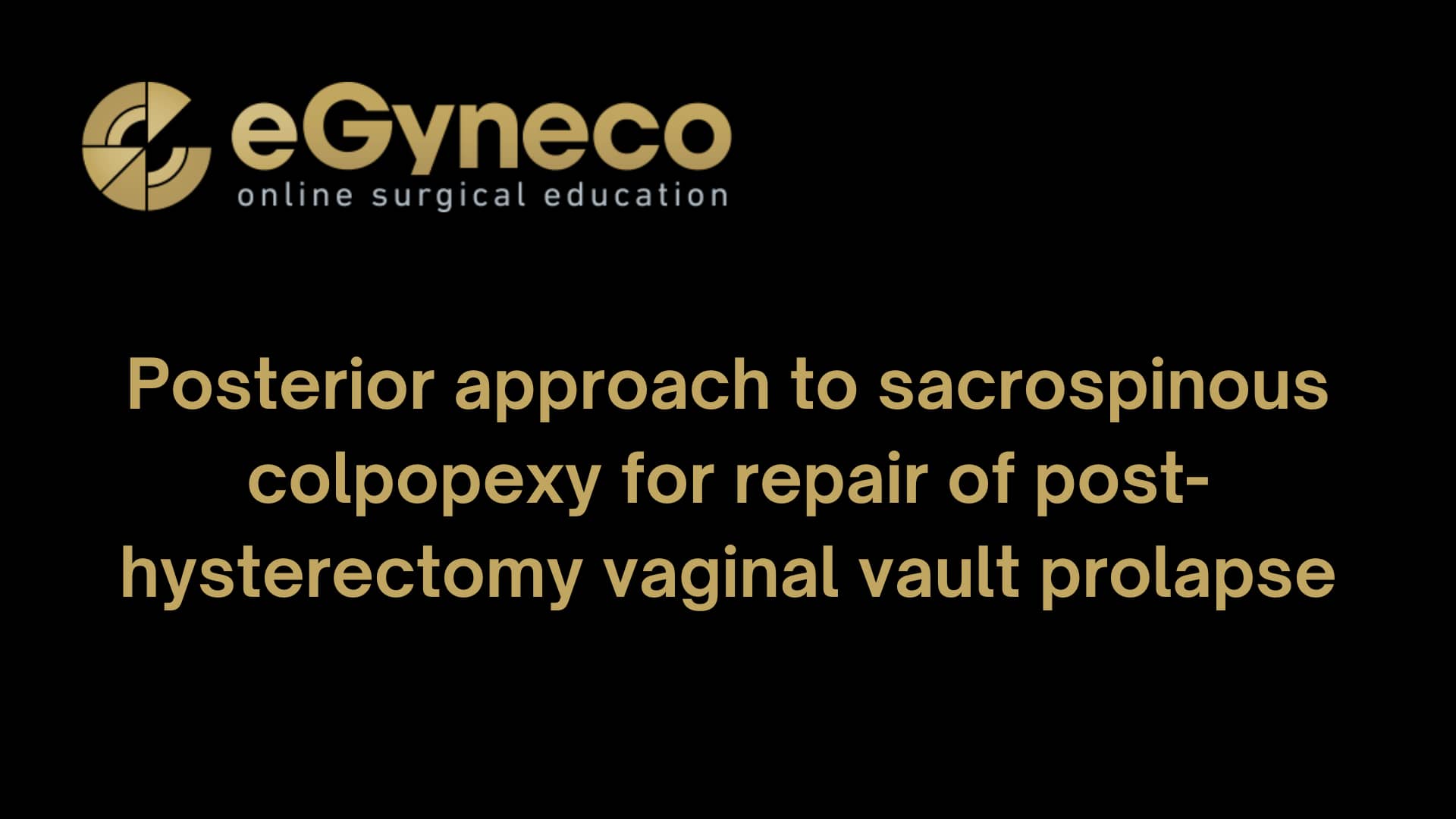 M3 8 Posterior Approach To Sacrospinous Colpopexy For Repair Of Post